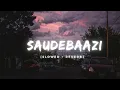 Download Lagu Saudebaazi - [ Slowed + Reverb ] Aakrosh Javid Ali | Anupam Amod | Music Lover
