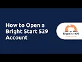 How to Open a Bright Start 529 College Savings Account Step-by-Step Guide