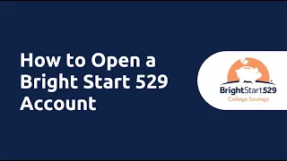 How to Open a Bright Start 529 College Savings Account Step-by-Step Guide