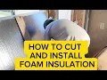 How to cut and install foam board insulation
