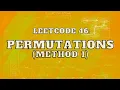 Leetcode 46 Permutations Method 1 Master Backtracking Intuition and Approach