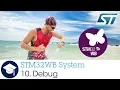 STM32WB OLT - 10 System Debug