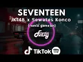 Download Lagu DJ SEVENTEEN JKT48 x Sewates Konco | Style Slow Kane Full Bass
