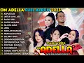 Lagu KEPASTIAN - UNTUK APA LAGI - OM ADELLA FULL ALUM TERBARU 2025 || SHERLY KDI - NURMA PAEJAH -LUSYANA