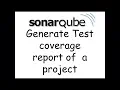 How to generate test coverage report using SonarQube Quick tutorial