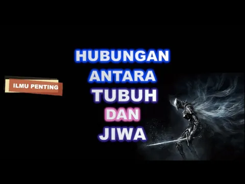 Download MP3 ILMU PENTING - Hubungan TUBUH dan JIWA