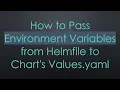 How to Pass Environment Variables from Helmfile to Chart s Values yaml