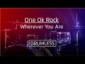 Drumless - One Ok Rock | Wherever you are