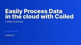 Coiled Overview