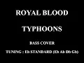 Royal Blood - Typhoons Bass cover with tabs