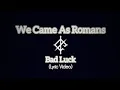 Download Lagu We Came As Romans - Bad Luck | Lyrics Video