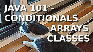 Java 101 Part 3 - If Else Switch Arrays and Classes 44 Minutes