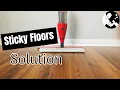 4 Reasons Your FLOORS Are STICKY and How To FIX THEM