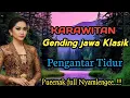 KARAWITAN GENDING JAWA KLASIK || PENGANTAR TIDUR ~ PUEENAK FULL NYAMLENG