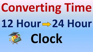 Converting Time from 12 hour to 24 hour Clock Math