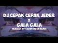 DJ Cepak Cepak Jeder X Gala Gala [ mbon mbon remix ] [ DJ SPC On The Mix ]