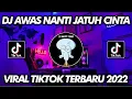 Download Lagu DJ AWAS NANTI JATUH CINTA VIRAL TIKTOK TERBARU 2022
