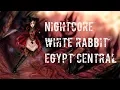 Download Lagu -Nightcore-White Rabbit- Egypt Central-