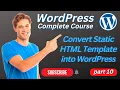 Convert Static HTML Template into WordPress How to convert a WordPress website into static html