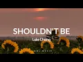 Download Lagu Luke Chiang - Shouldn't be (Lyrics)