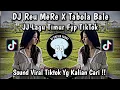 Lagu DJ REU MERE X TABOLA BALE || SOUND LAGU TIMUR VIRAL TIKTOK TERBARU 2025 YANG KALIAN CARI !!! 