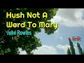 Download Lagu Hush Not A Word To Mary  - John Rowles lyrics