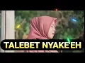 Lagu TALEBET NYAKE'EH || Lagu madura Bikin Baper