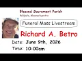 Funeral Mass Livestream for Richard A Betro
