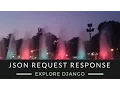 Explore Django - Json Request Response