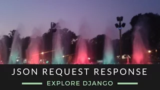 Explore Django - Json Request Response