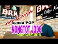 Lagu NONGTOT JODO ft wan wan DRK