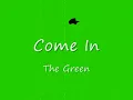 Come in - The Green (Lyrics)