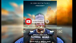 abdullahi sirrin fatahi fatihama mama