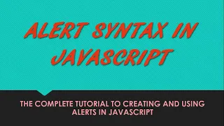 Alert syntax in JavaScript - the complete tutorial to creating to alert in JavaScript