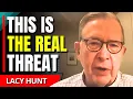 The Economy Gonna Be Seized - Lacy Hunt