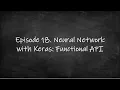 Episode 18 Keras Functional API