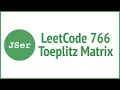 LeetCode 766 Toeplitz Matrix JavaScript Algorithm