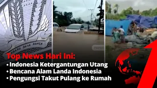 Download TOP NEWS ONE! Utang Lebih 6 Ribu Triliun, Indonesia Kecanduan Utang - Pilu Dilanda Bencana MP3