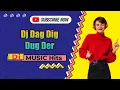 Download Lagu Dj Dag Dig Dug Der || Full Bass Paling Mantap Dan Enak Di Dengar