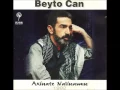 Beyto Can - Agir Ketiye Dile Mın