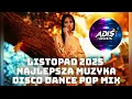 Lagu LISTOPAD 2025 NAJLEPSZA MUZYKA DISCO DANCE POP MIX NUTKI W REMIXACH MUZYKA KLUBOWA DO AUTA HITY ADIŚ