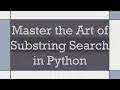 Master the Art of Substring Search in Python