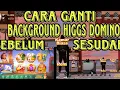 cara ubah background Higgs domino atau mengubah tema Higgs domino