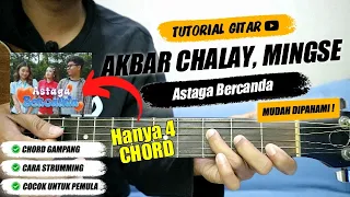 AKBAR CHALAY, MINGSE - Astaga Bercanda | Tutorial Chord Gitar Pemula Mudah Dipahami