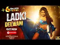 Lagu 🔥 LADKI DEEWANI | New Bollywood Item Song 2025 | Superhit Dance Track | Trending No.1 | 4K UltraHD 