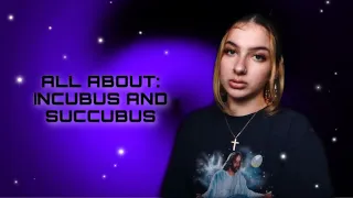 ALL ABOUT INCUBUS AND SUCCUBUS