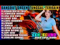 Lagu DANGDUT ORGEN TUNGGAL 2026 DANGDUT PALING ASIK - KUMPULAN LAGU LAWAS TERLARIS TERBAIK VOL. 1