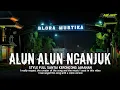 Download Lagu Dj Alun - Alun Nganjuk || Style santei full keroncong__