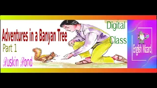 adventures in a banyan tree part 1