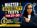 Master Divisibility Tests for 21 30 in Just 5 Minutes Maths Aa Gaya